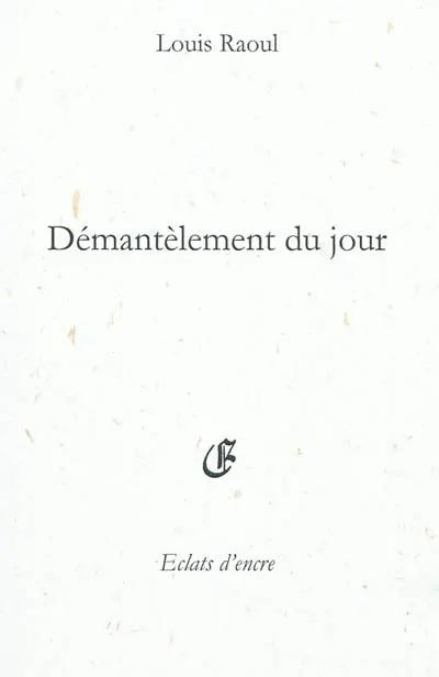 Démantèlement du jour