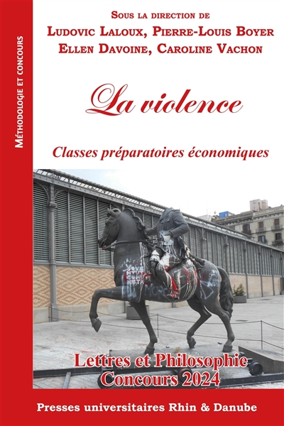 La violence : classes préparatoires économiques : lettres et philosophie, concours 2024