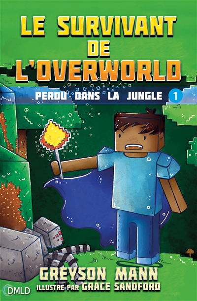 Le survivant de l'Overworld : un roman Minecraft non-officiel. Vol. 1. Perdu dans la jungle