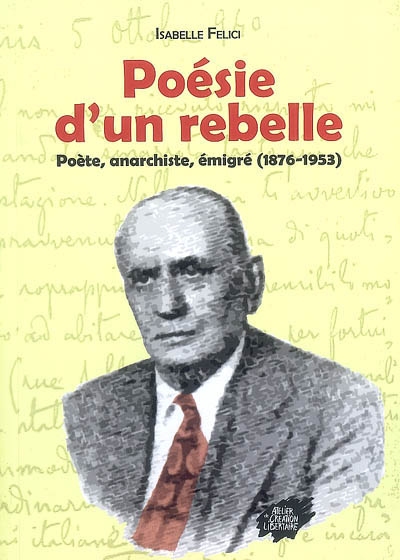 Poésie d'un rebelle : poète, anarchiste, émigré (1876-1953)