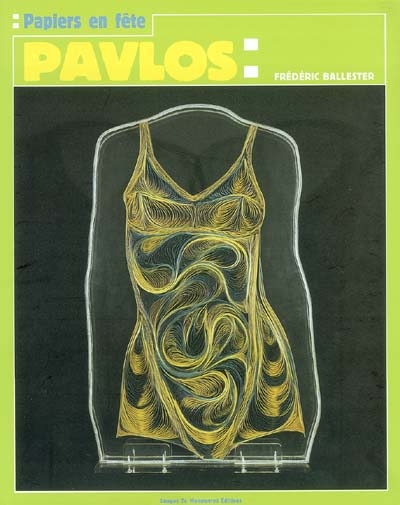 Pavlos, papiers en fête, 1962-2003 : expositions, Cannes, la Malmaison, Espace Miramar, 18 juill.-17 oct. 2004