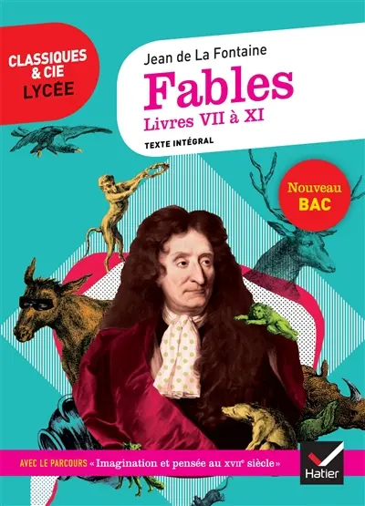 Fables : livres VII, VIII, IX, X et XI (1678-1679) : texte intégral suivi d'un dossier nouveau bac
