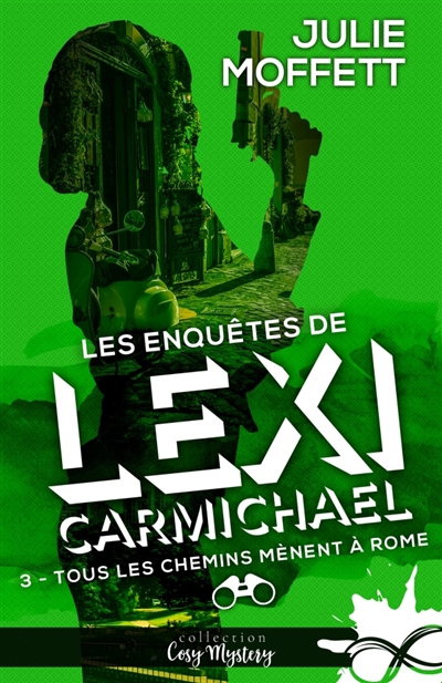 Tous les chemins mènent à Rome : Les enquêtes de Lexi Carmichael, T3