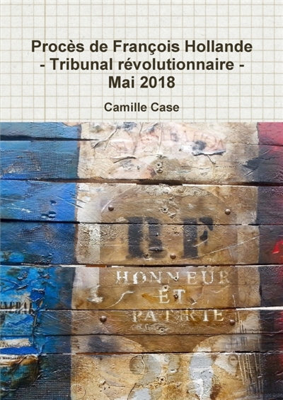 Procès de François Hollande : Tribunal révolutionnaire : Mai 2018