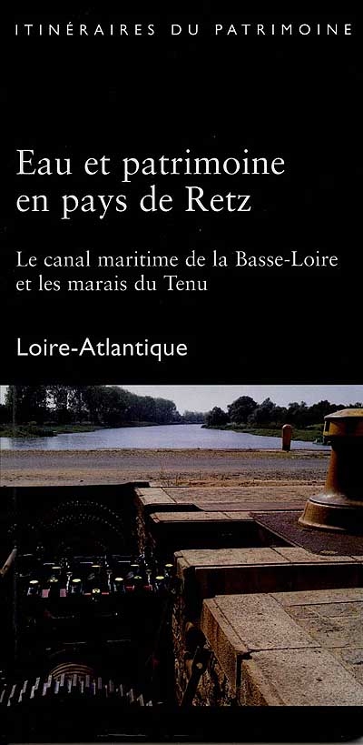 Eau et patrimoine en pays de Retz : le canal maritime de la Basse-Loire et les marais du Tenu, Loire-Atlantique