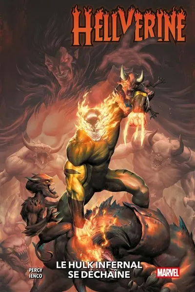 Hellverine. Vol. 2. Le Hulk infernal se déchaîne