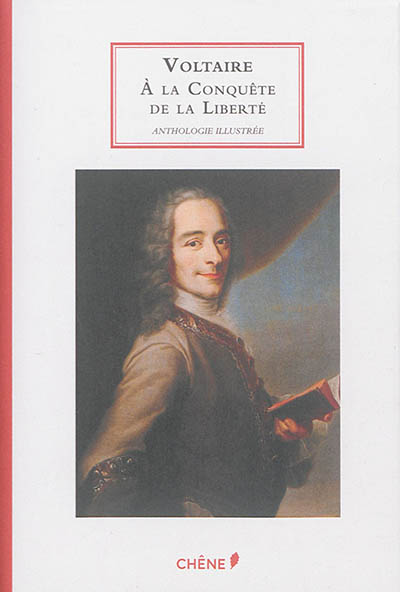 Voltaire : à la conquête de la liberté : anthologie illustrée