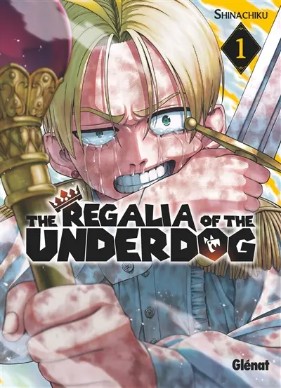 The regalia of the underdog. Vol. 1 The regalia of the underdog. Vol. 1
