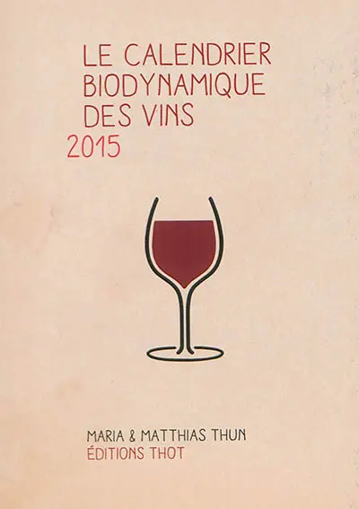 Le calendrier biodynamique des vins 2015
