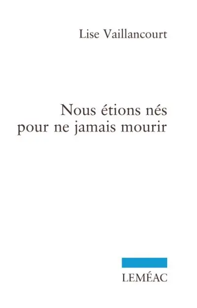 Nous étions nés pour ne jamais mourir