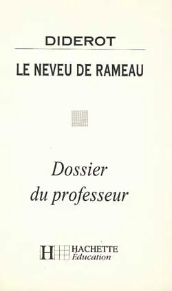 Le neveu de Rameau, Diderot : dossier du professeur