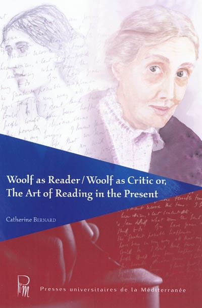 Woolf as reader-Woolf as critic or The art of reading in the present