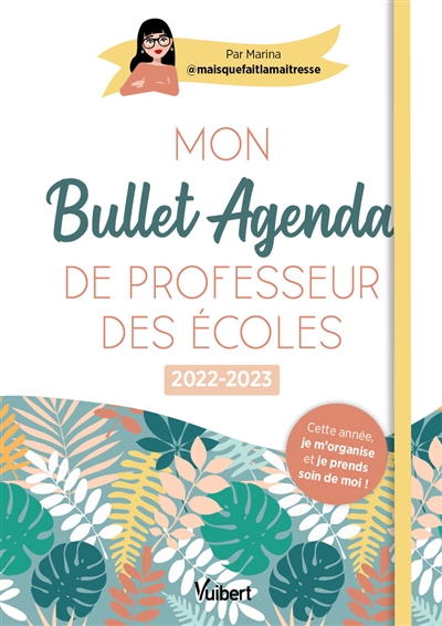 Mon bullet agenda de professeur des écoles : 2022-2023 - Marina - Librairie  Mollat Bordeaux