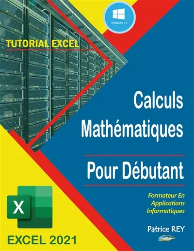 Calculs Mathematiques EXCEL 2021 : Pour Debutant