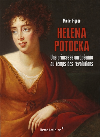 Helena Potocka : une princesse européenne au temps des révolutions
