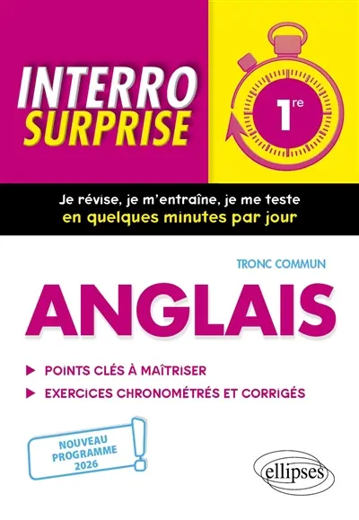 Anglais, tronc commun 1re : points clés à maîtriser, exercices chronométrés et corrigés : nouveau programme 2026