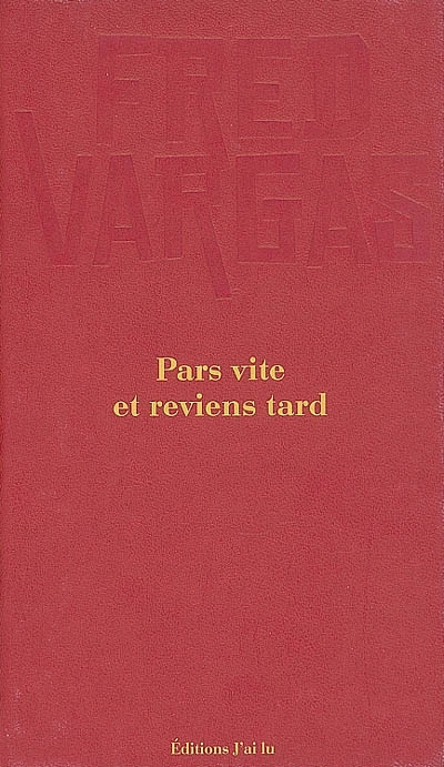Pars vite et reviens tard
