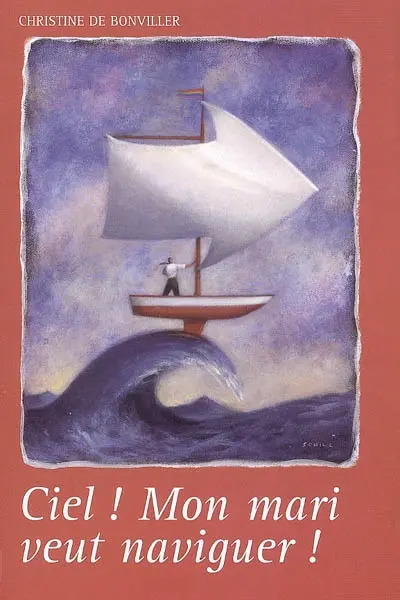 Ciel ! mon mari veut naviguer...