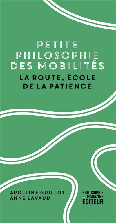 Petite philosophie des mobilités : la route, école de la patience