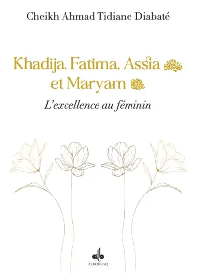 Khadija, Fatima, Assia et Maryam : l'excellence au féminin