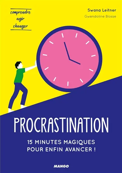 Procrastination : 15 minutes magiques pour enfin avancer !
