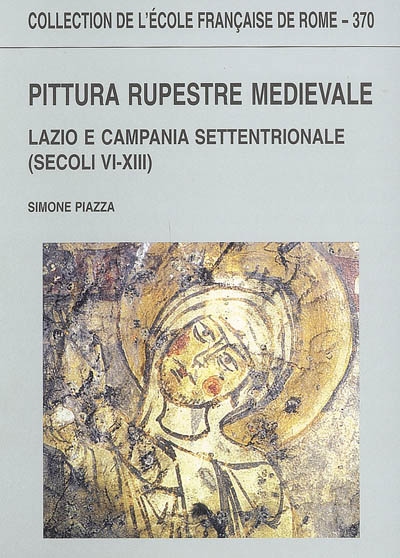Pittura rupestre medievale : Lazio e Campania settentrionale (secoli VI-XIII)