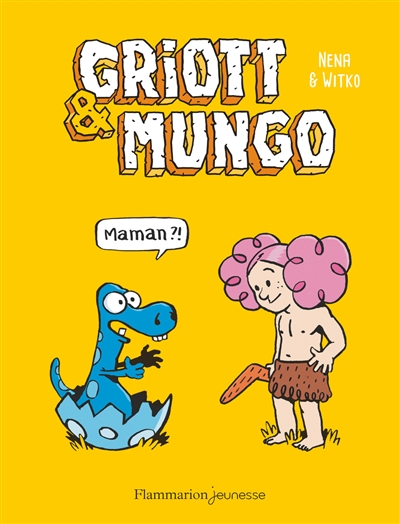 Griott et Mungo, 1 Maman ?!