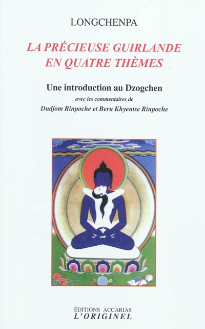 La précieuse guirlande en quatre thèmes : une introduction au dzogchen