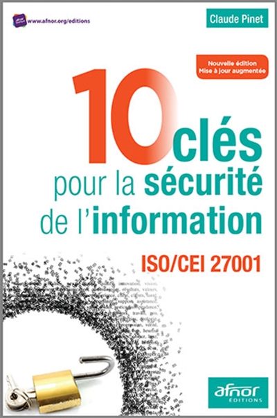 10 clés pour la sécurité de l'information : ISO-CEI 27001, 2013