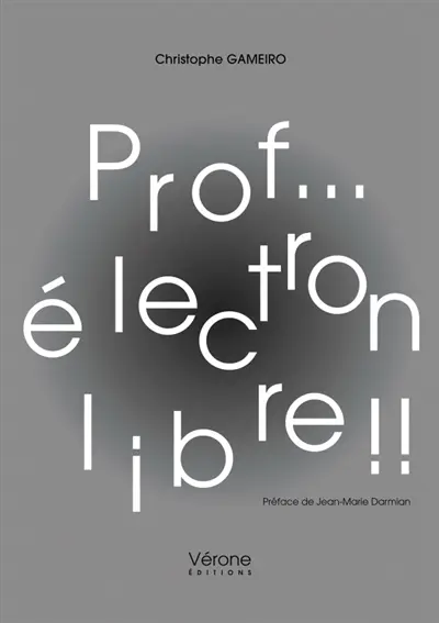 Prof... électron libre !!