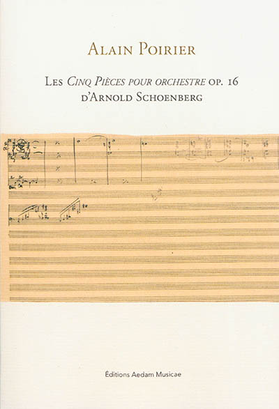 Les Cinq pièces pour orchestre op. 16 d'Arnold Schoenberg