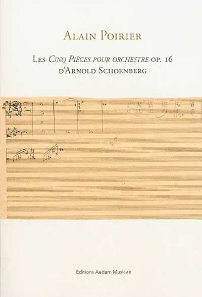 Les Cinq pièces pour orchestre op. 16 d'Arnold Schoenberg