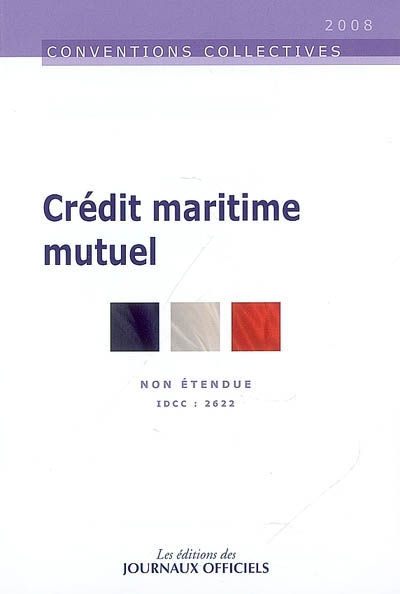 Crédit maritime mutuel : convention collective nationale du 18 janvier 2002 : IDCC 2622