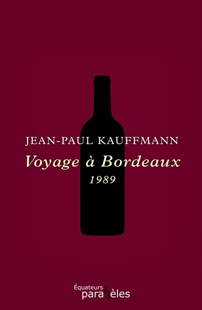 Voyage à Bordeaux : 1989. Tentative d'autocritique. Un nouveau monde