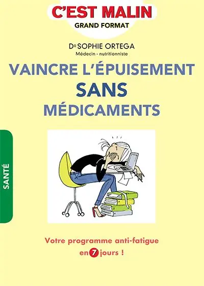 Vaincre l'épuisement sans médicaments : votre programme anti-fatigue en 7 jours !