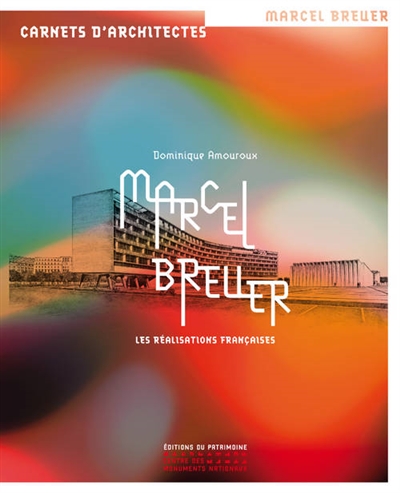 Marcel Breuer : les réalisations françaises