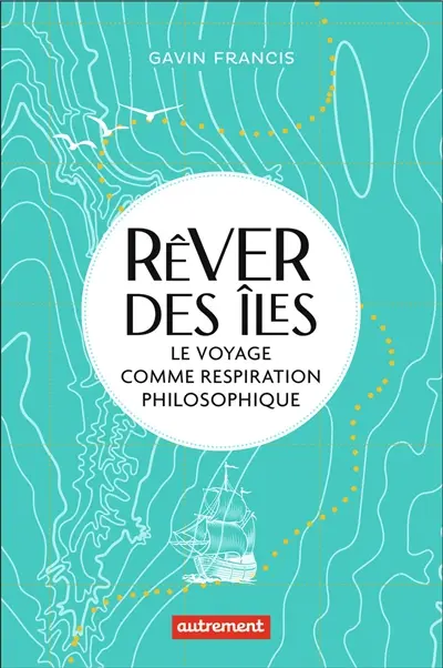 Rêver des îles : le voyage comme respiration philosophique