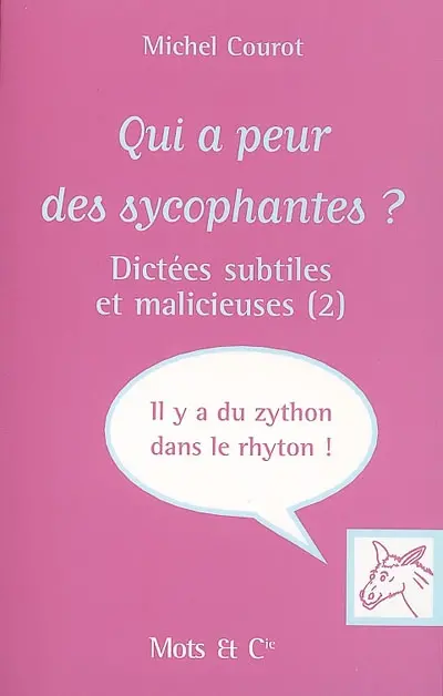 Qui a peur des sycophantes ? : dictées subtiles et malicieuses