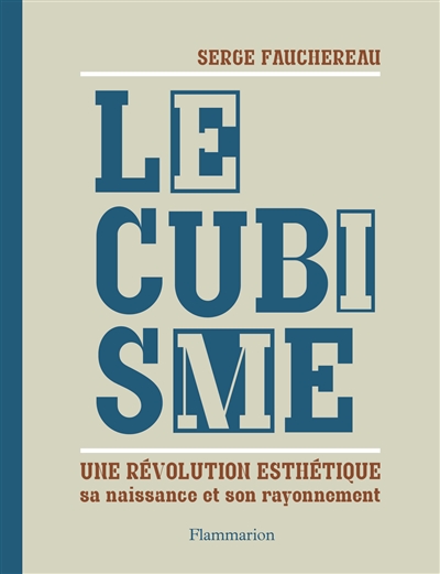 Le cubisme : une révolution esthétique, sa naissance et son rayonnement
