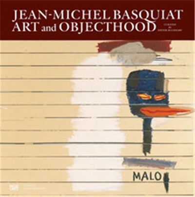 Jean-Michel Basquiat Art and Objecthood