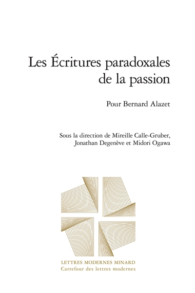 Les écritures paradoxales de la passion : pour Bernard Alazet
