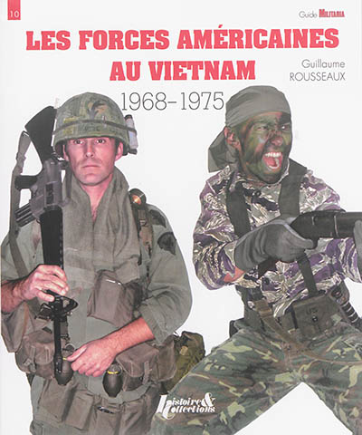 Les forces américaines au Vietnam. Vol. 2. 1968-1975