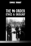 The SS Order : Ethics & Ideology