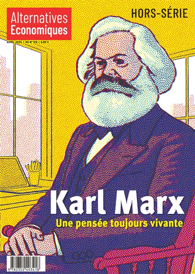 Alternatives économiques, hors-série, n° 129. Karl Marx : une pensée toujours vivante