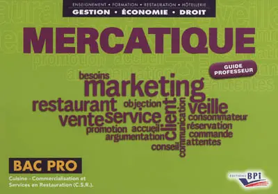 Mercatique : bac pro cuisine, commercialisation et services en restauration (CSR) : guide professeur