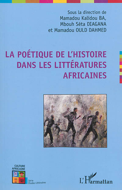 La poétique de l'histoire dans les littératures africaines