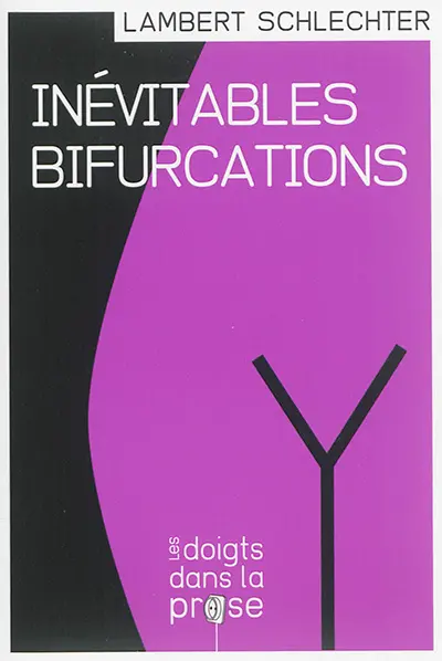 Le murmure du monde. Vol. 4. Inévitables bifurcations