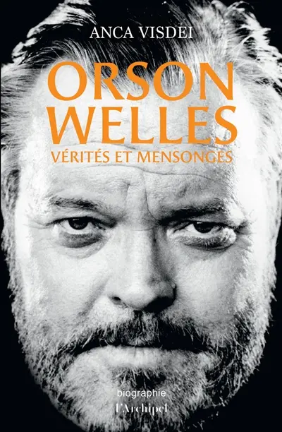 Orson Welles : vérités et mensonges