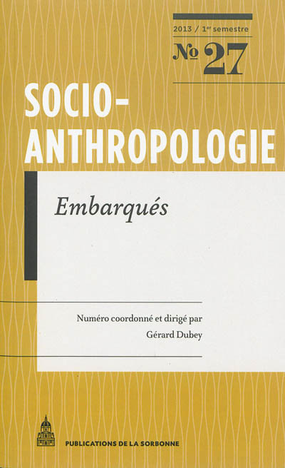 Socio-anthropologie : revue interdisciplinaire de sciences sociales, n° 27. Embarqués