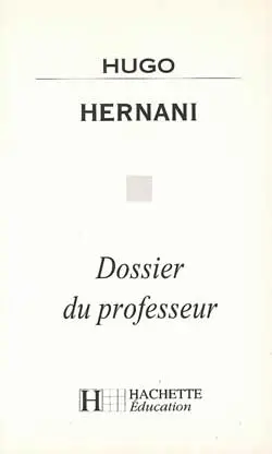 Hernani, Hugo : dossier du professeur